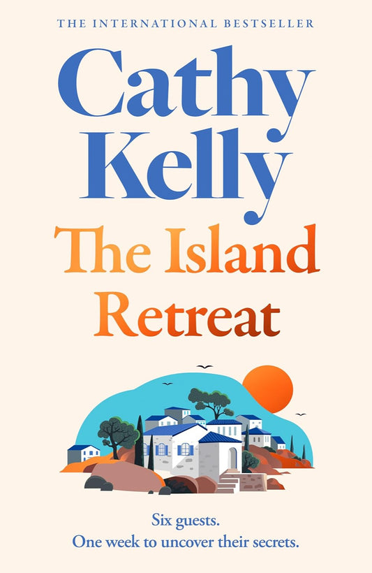 The Island Retreat By Cathy Kelly (Hardback)