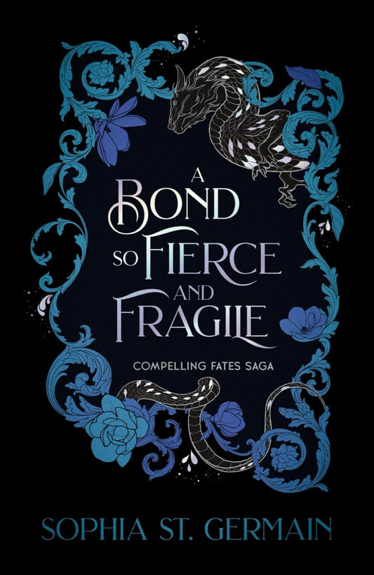 A Bond so Fierce and Fragile By Sophia St. Germain - Compelling Fates Saga #3