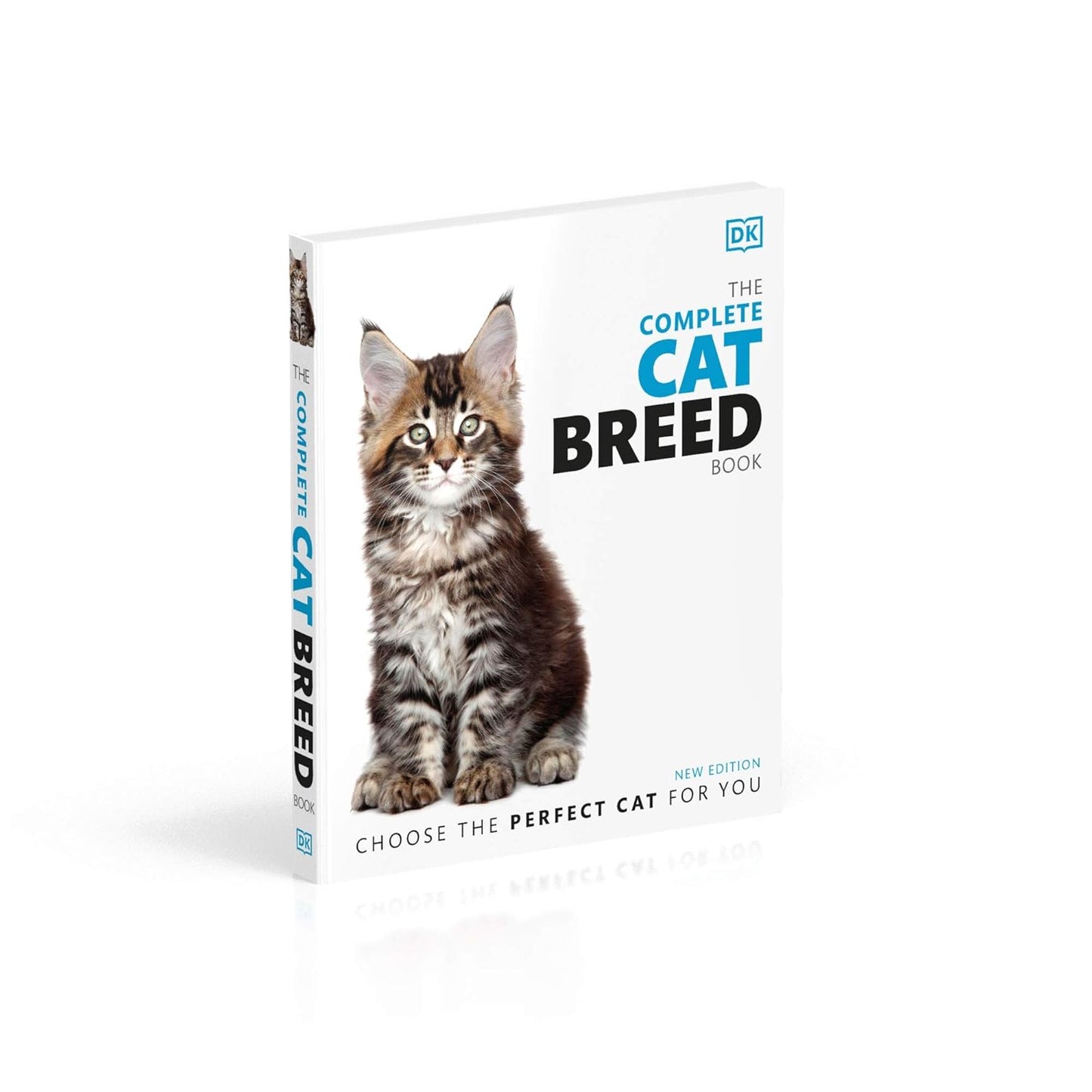 The Complete Cat Breed Book: Choose the Perfect Cat for You - DK Pet Breed Guides (Hardback)