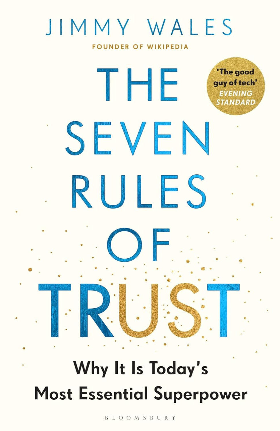 The Seven Rules of Trust: Why It Is Today's Most Essential Superpower (Hardback)