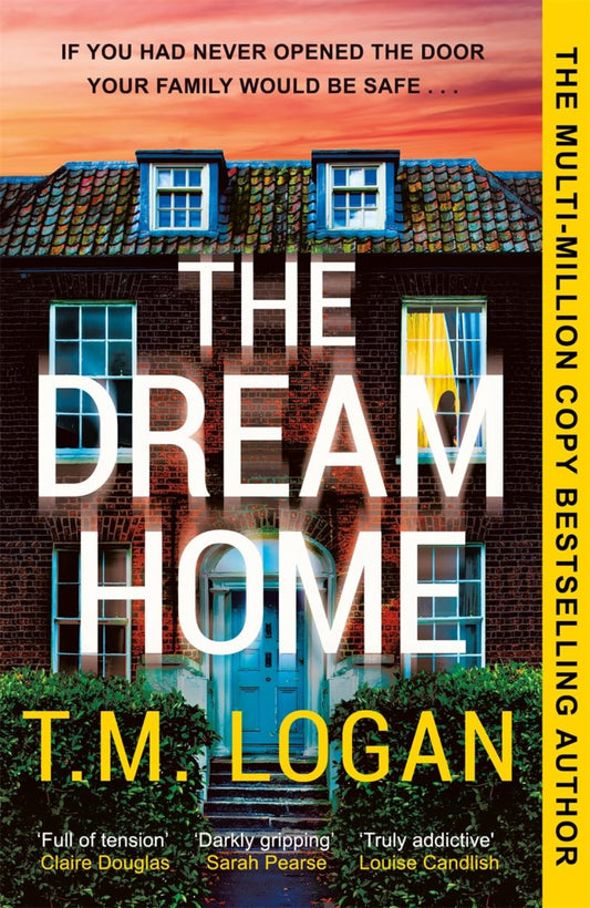 The Dream Home By T.M. Logan