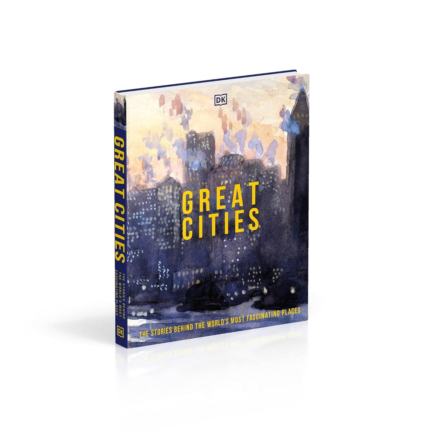 Great Cities: The Stories Behind the World’s most Fascinating Places - DK History Changers (Hardback)