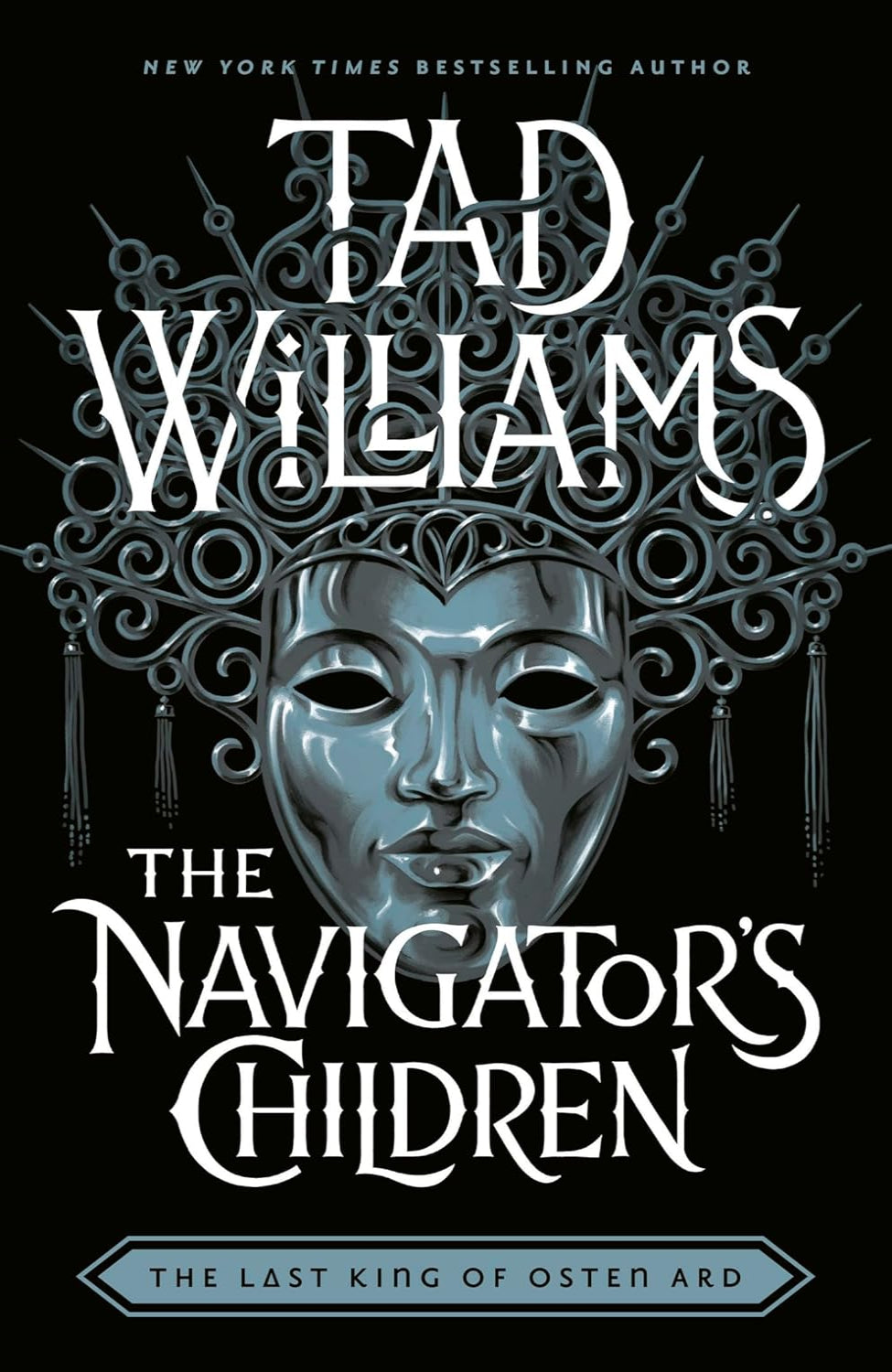The Navigator's Children By Tad Williams - The Last King of Osten Ard #4