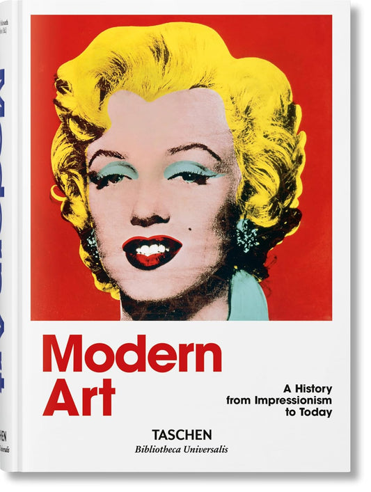 Modern Art. A History from Impressionism to Today - Bibliotheca Universalis (Hardback)