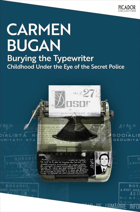 Burying the Typewriter: A Memoir By Carmen Bugan