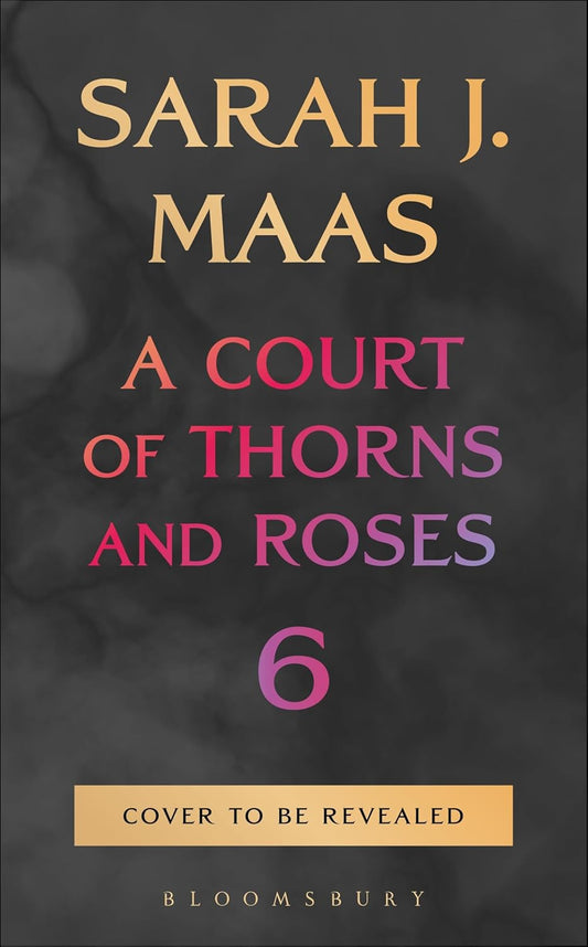 Untitled By Sarah J. Maas - A Court of Thorns and Roses #6 (Hardback)