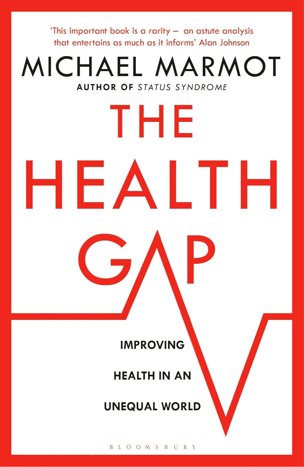 The Health Gap: The Challenge of an Unequal World By Michael Marmot