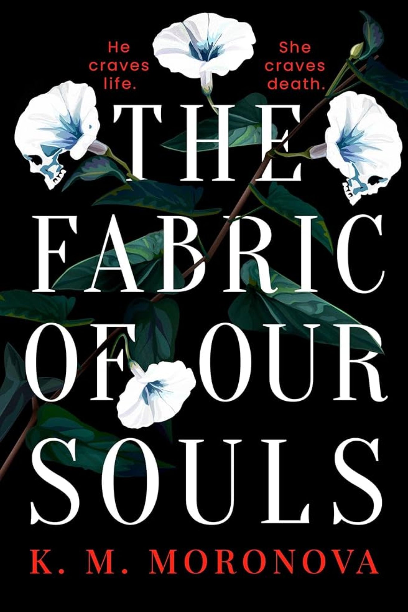 The Fabric of Our Souls By K.M. Moronova - Harlow Sanctum #1