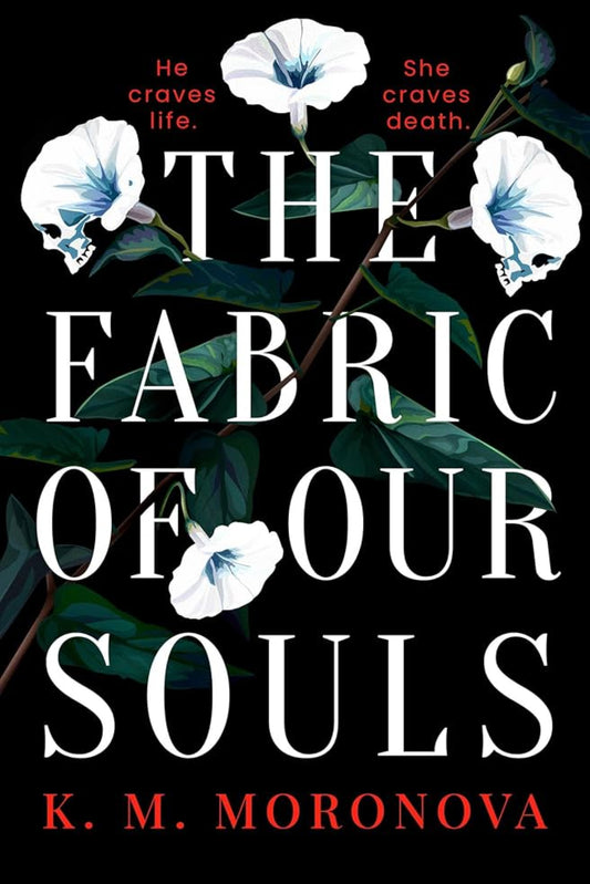 The Fabric of Our Souls By K.M. Moronova - Harlow Sanctum #1