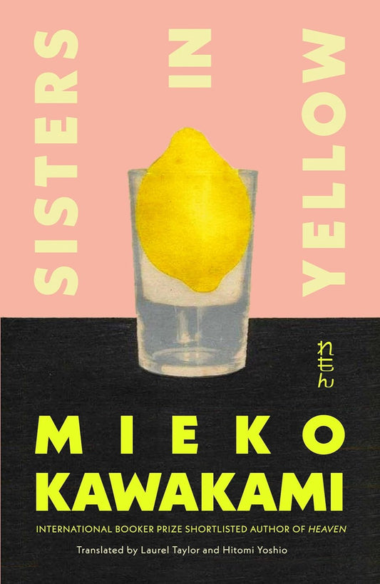 Sisters in Yellow By Mieko Kawakami (Trade Paperback)