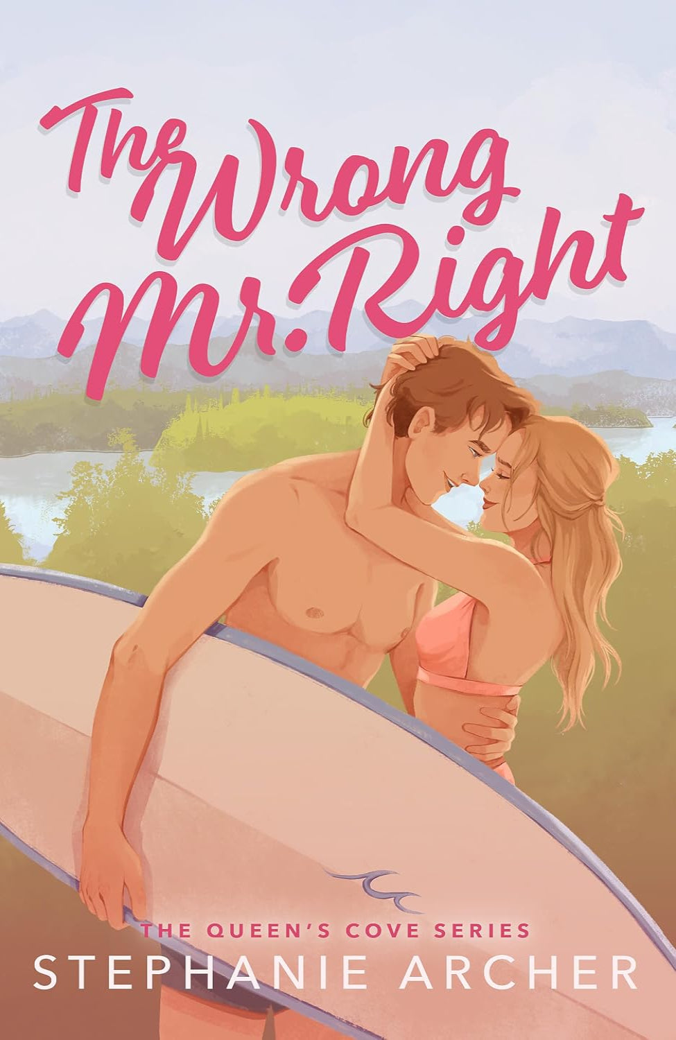 The Wrong Mr. Right by Stephanie Archer - The Queen's Cove Series #2