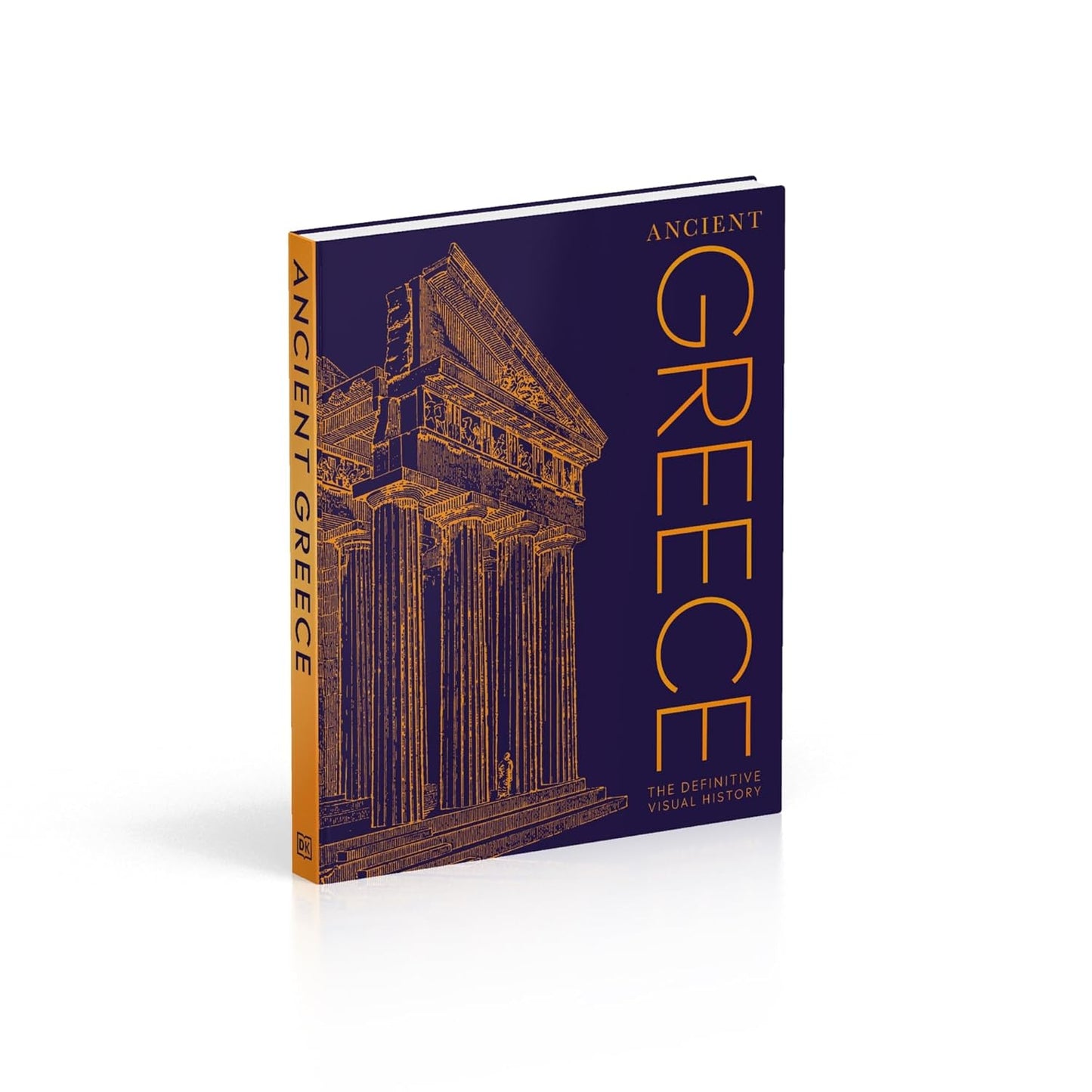Ancient Greece: The Definitive Visual History - DK Classic History (Hardback)