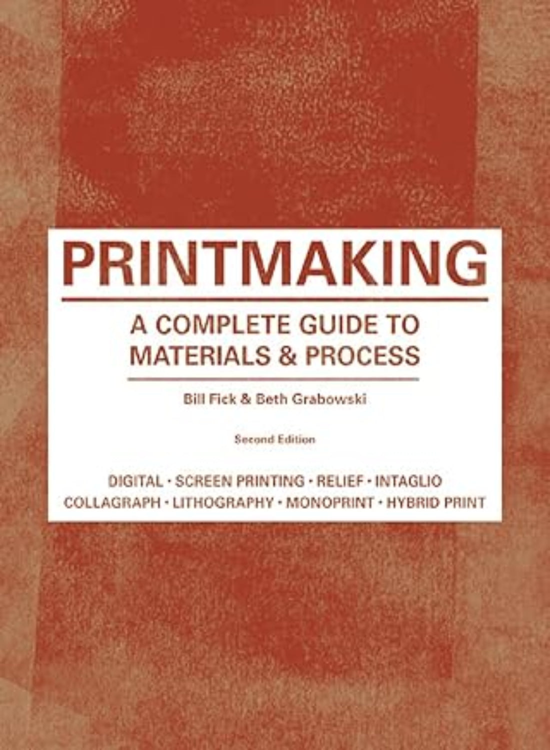 Printmaking Second Edition: A Complete Guide to Materials & Processes (Paperback)