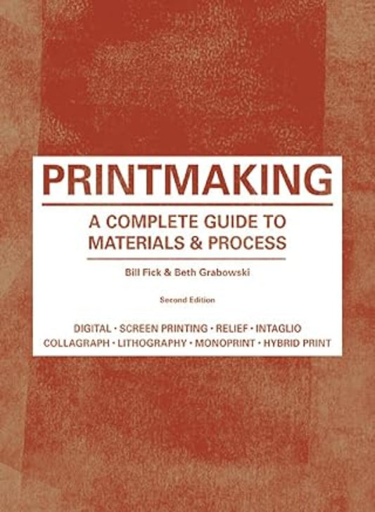 Printmaking Second Edition: A Complete Guide to Materials & Processes (Paperback)
