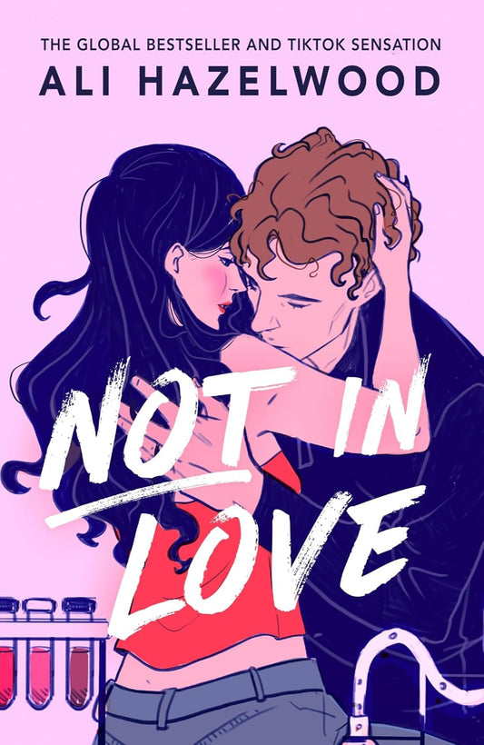 Not in Love By Ali Hazelwood - Not in Love #1