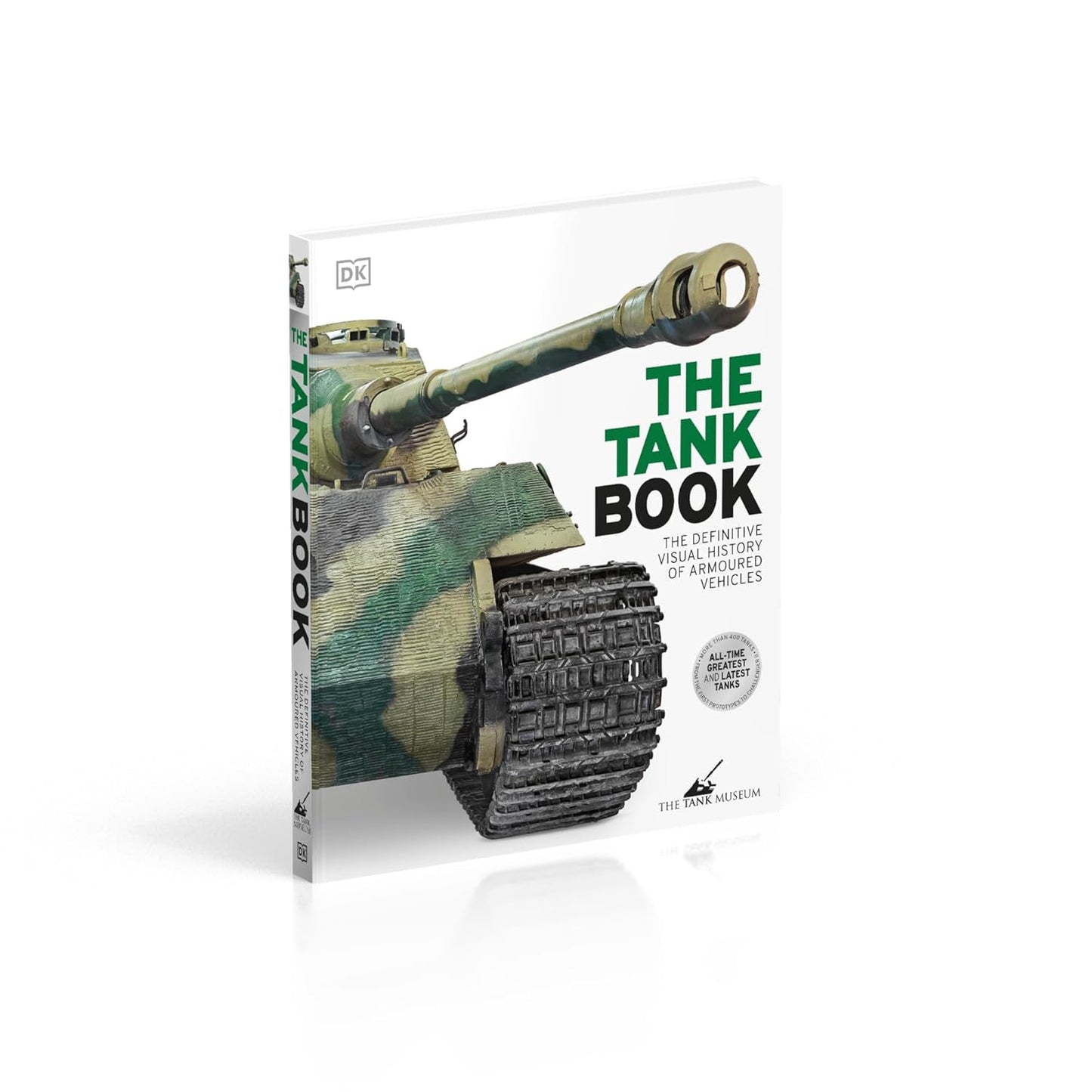 The Tank Book: The Definitive Visual History of Armoured Vehicles - DK Definitive Transport Guides (Hardback)