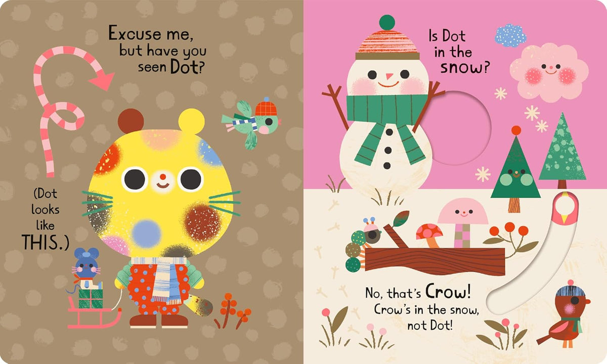 Is Dot in the Snow? (Board Book)