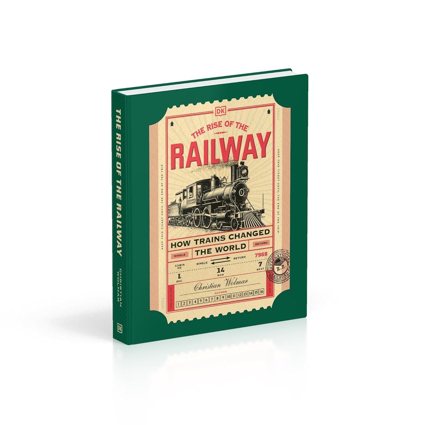 The Rise of the Railway: How Trains Changed the World (Hardback)