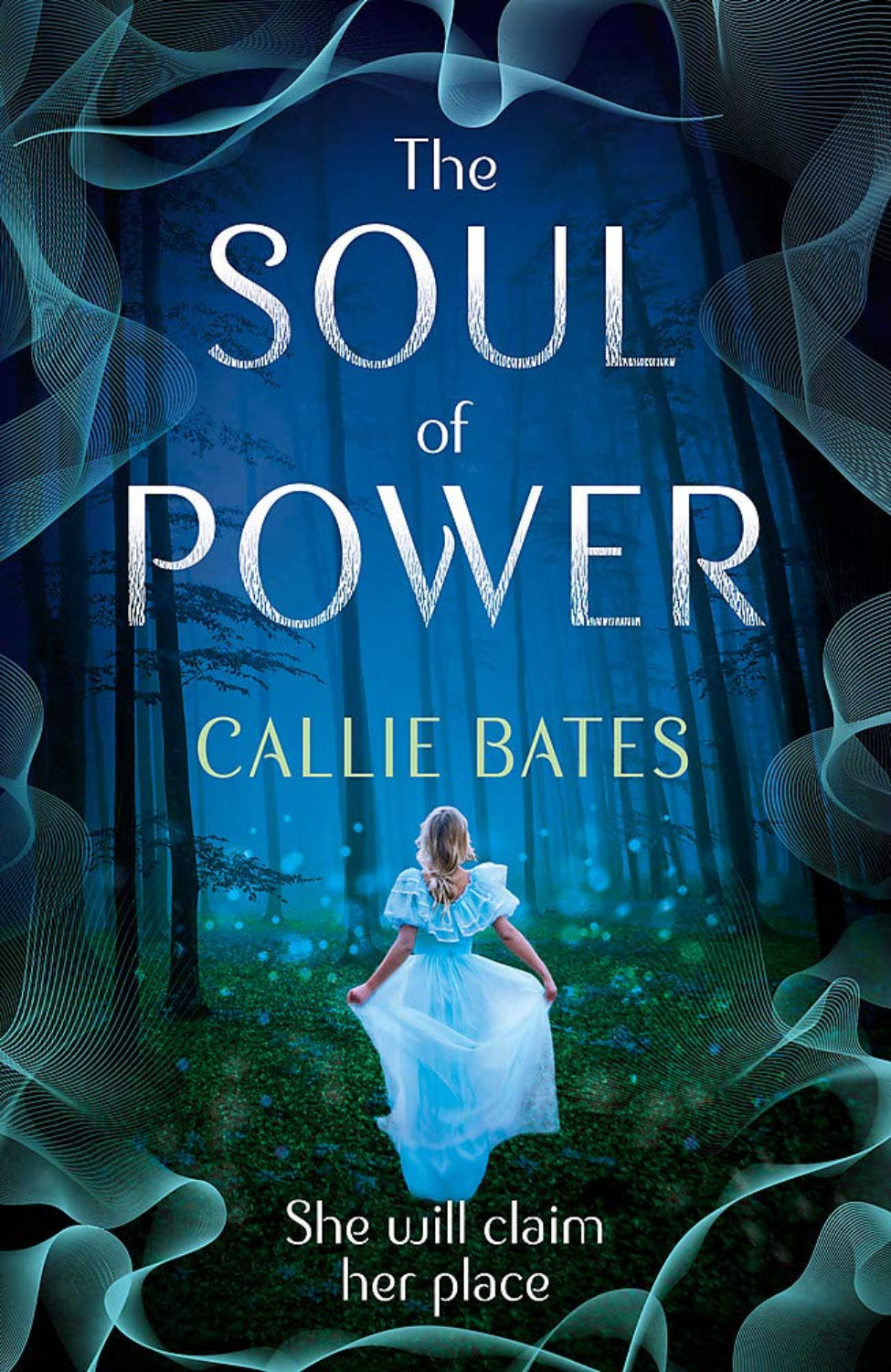 The Soul of Power By Callie Bates - The Waking Land #3