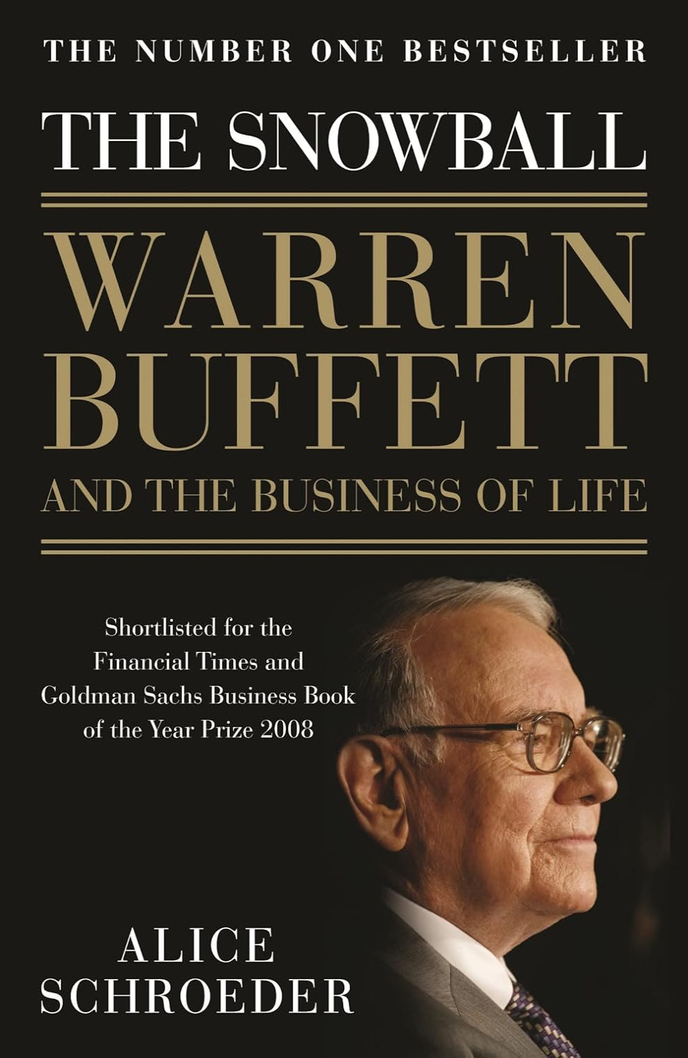 The Snowball: Warren Buffett and the Business of Life By Alice Schroeder