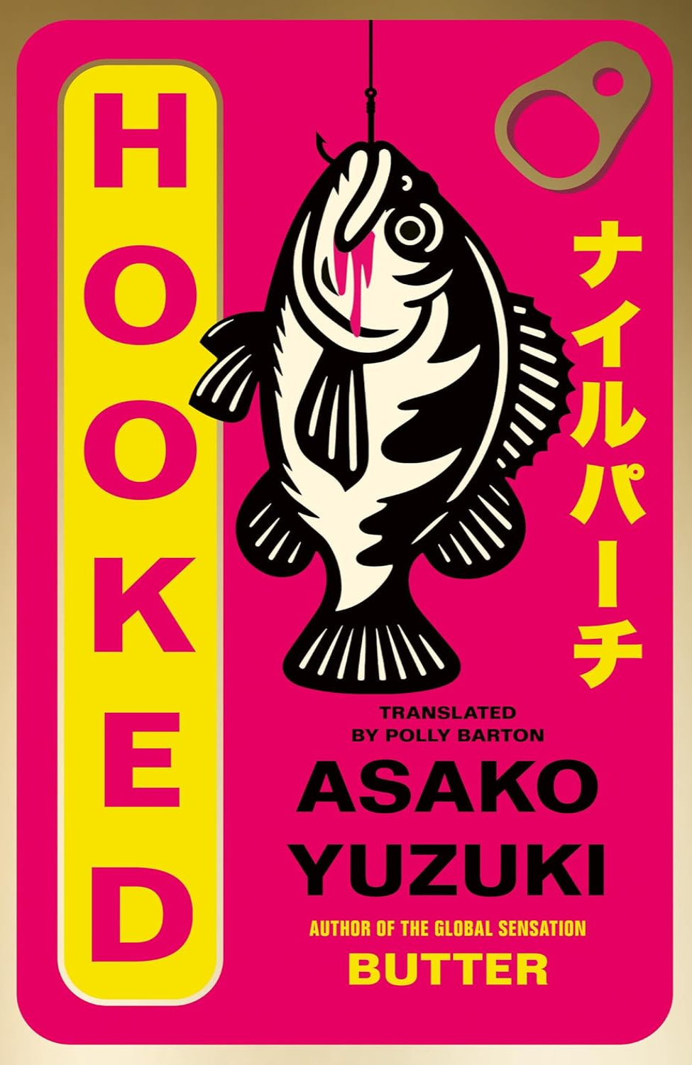 Hooked: A Novel of Obsession By Asako Yuzuki