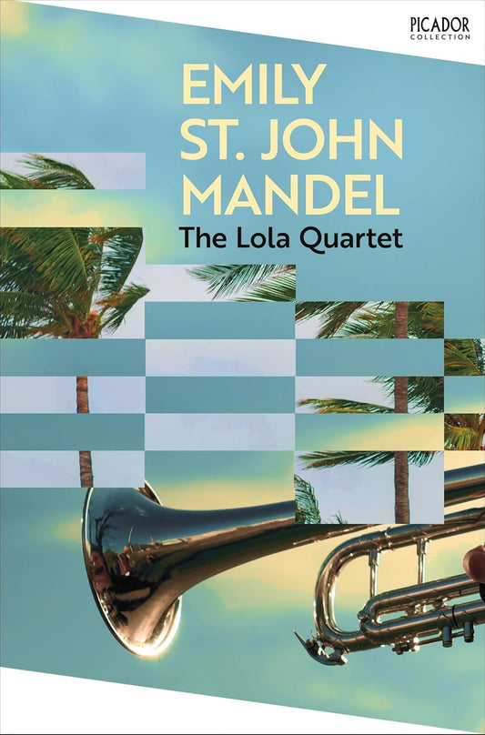 The Lola Quartet By Emily St. John Mandel
