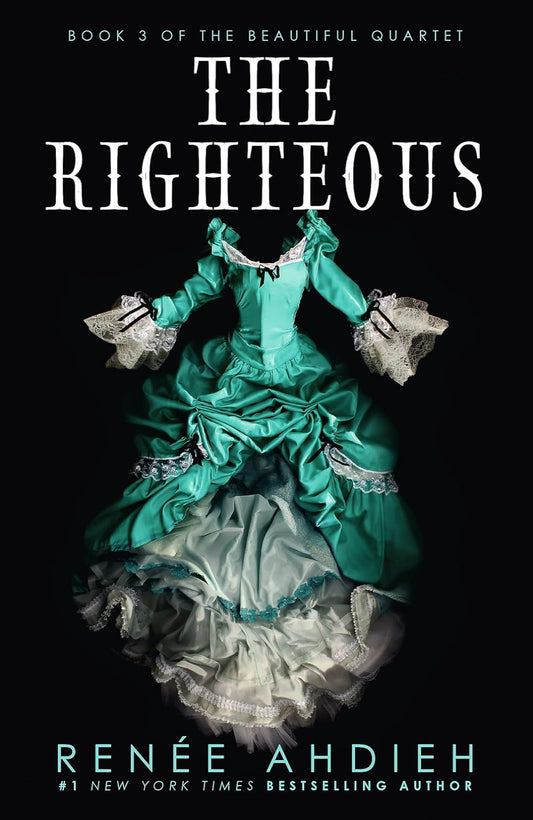The Righteous By Renée Ahdieh - The Beautiful #3