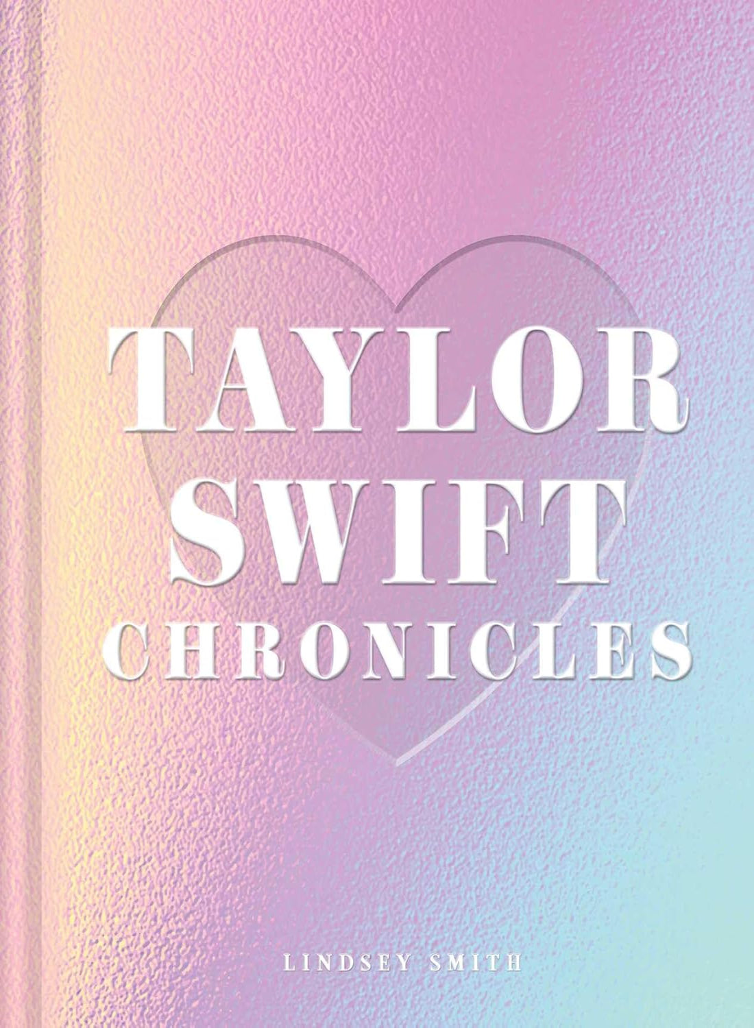 Taylor Swift Chronicles (Hardback)