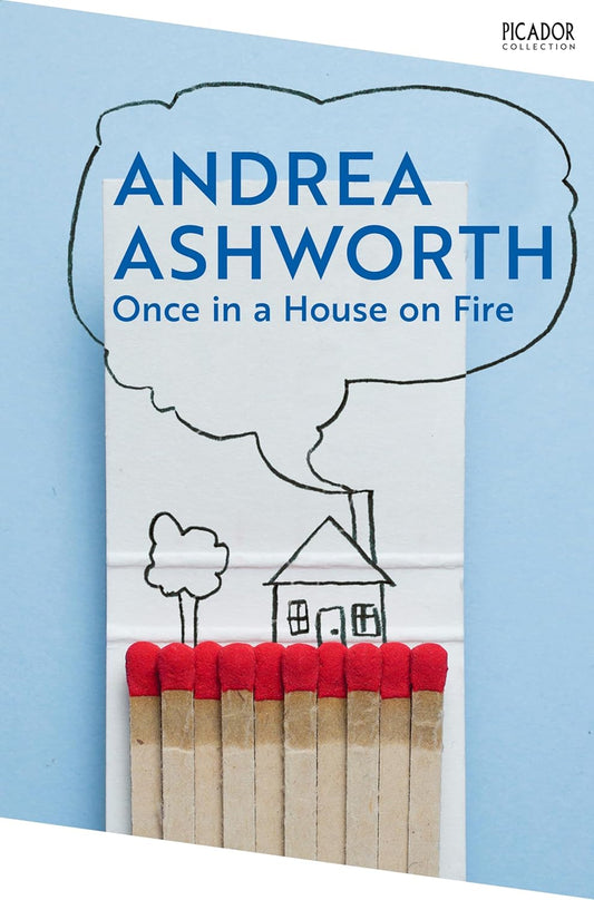 Once in a House on Fire By Andrea Ashworth