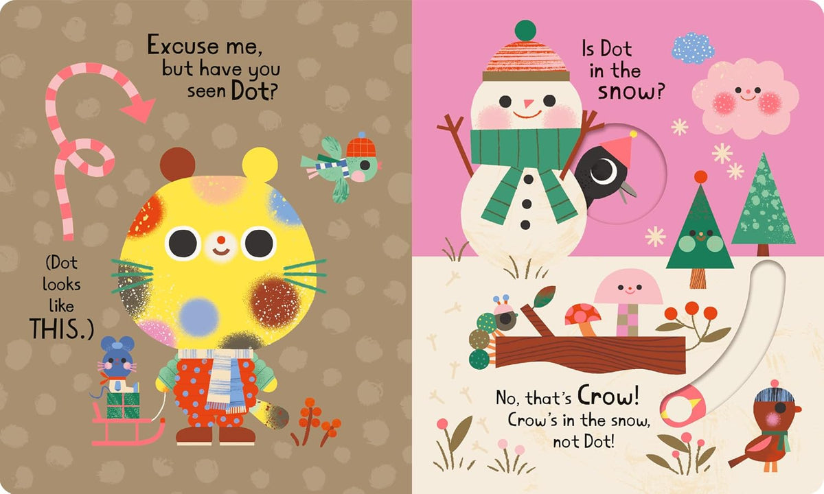 Is Dot in the Snow? (Board Book)