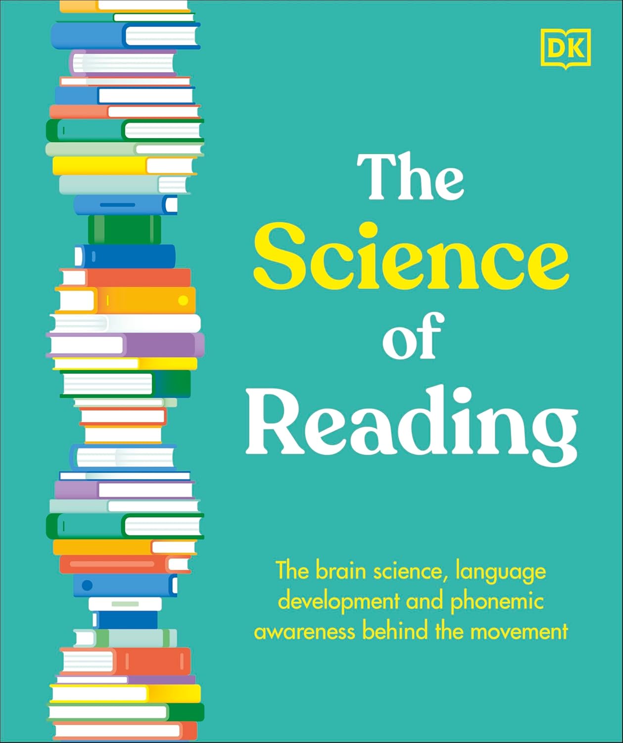 The Science of Reading: The Brain Science, Language Development, and Phonemic Awareness Behind Literacy (Hardback)