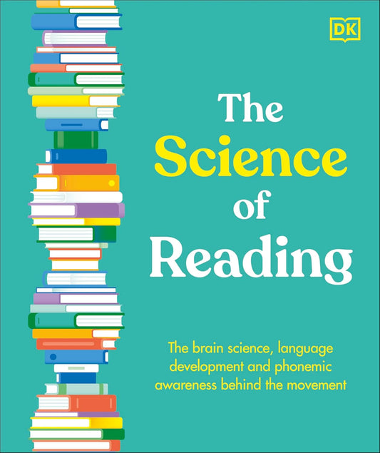 The Science of Reading: The Brain Science, Language Development, and Phonemic Awareness Behind Literacy (Hardback)