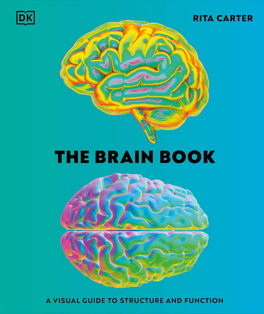 The Brain Book: A Visual Guide to Structure and Function - DK Human Body Guides (Hardback)