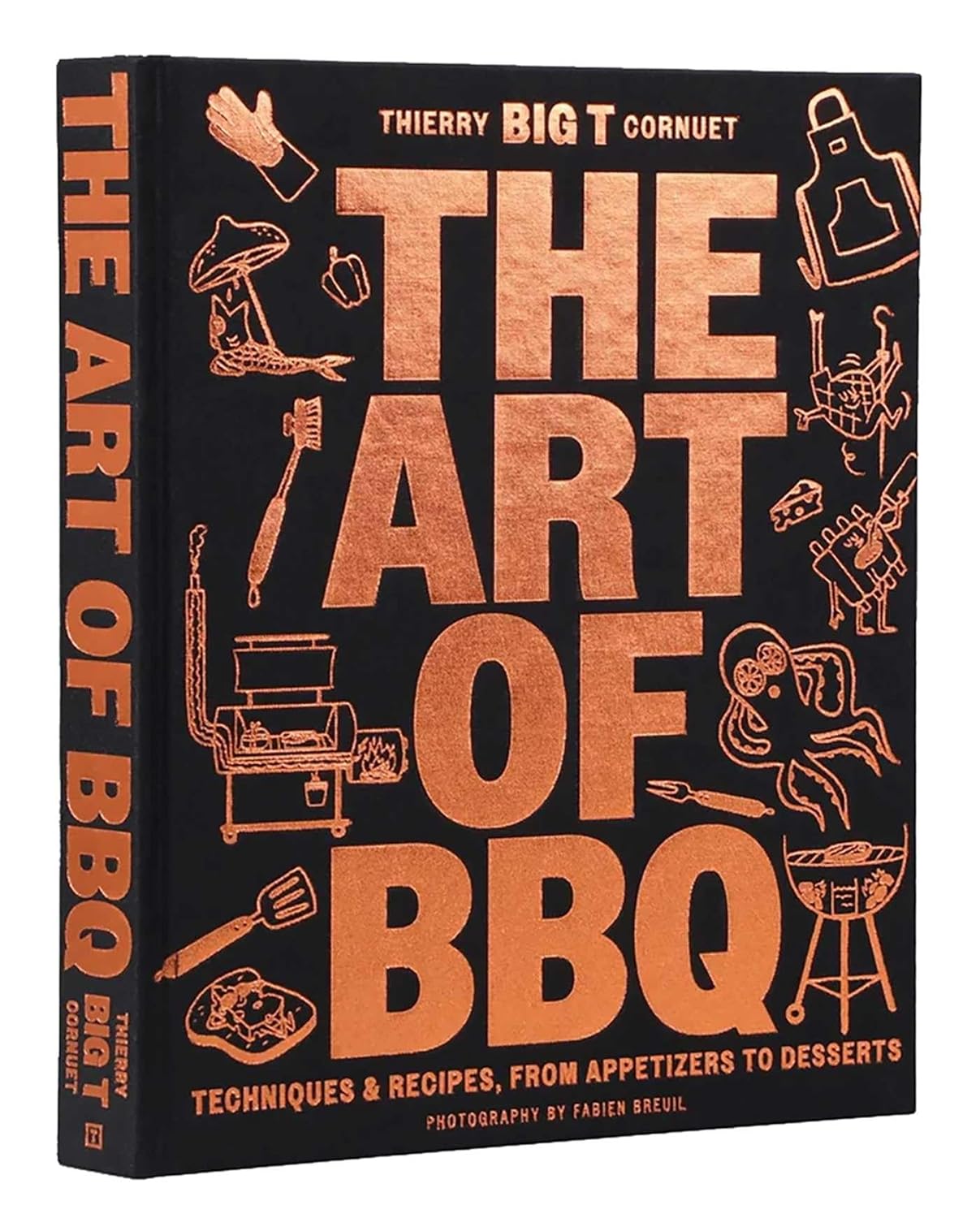 The Art of Barbecue: Techniques & Recipes, from Appetizers to Desserts (Hardback)