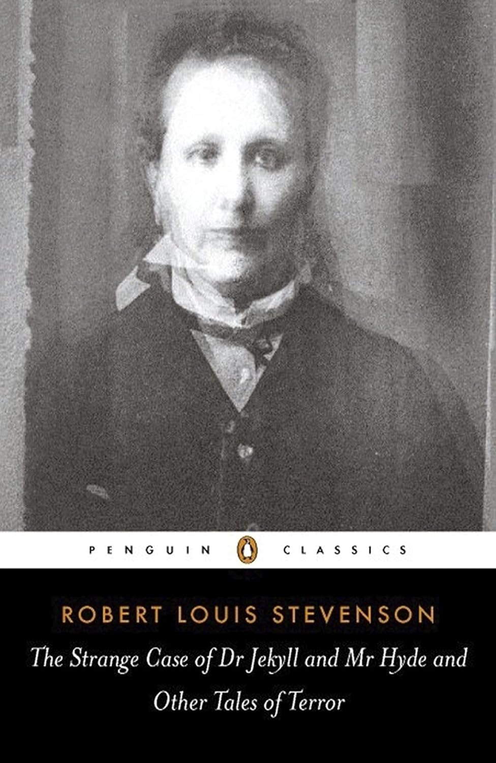 The Strange Case of Dr. Jekyll and Mr. Hyde and Other Tales of Terror By Robert Louis Stevenson
