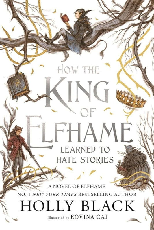How the King of Elfhame Learned to Hate Stories by Holly Black - Hardcover – Illustrated