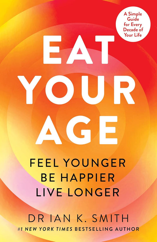 Eat Your Age (Paperback) By Dr. Ian K. Smith