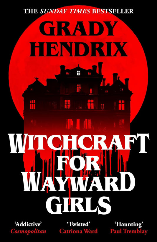 Witchcraft for Wayward Girls By Grady Hendrix