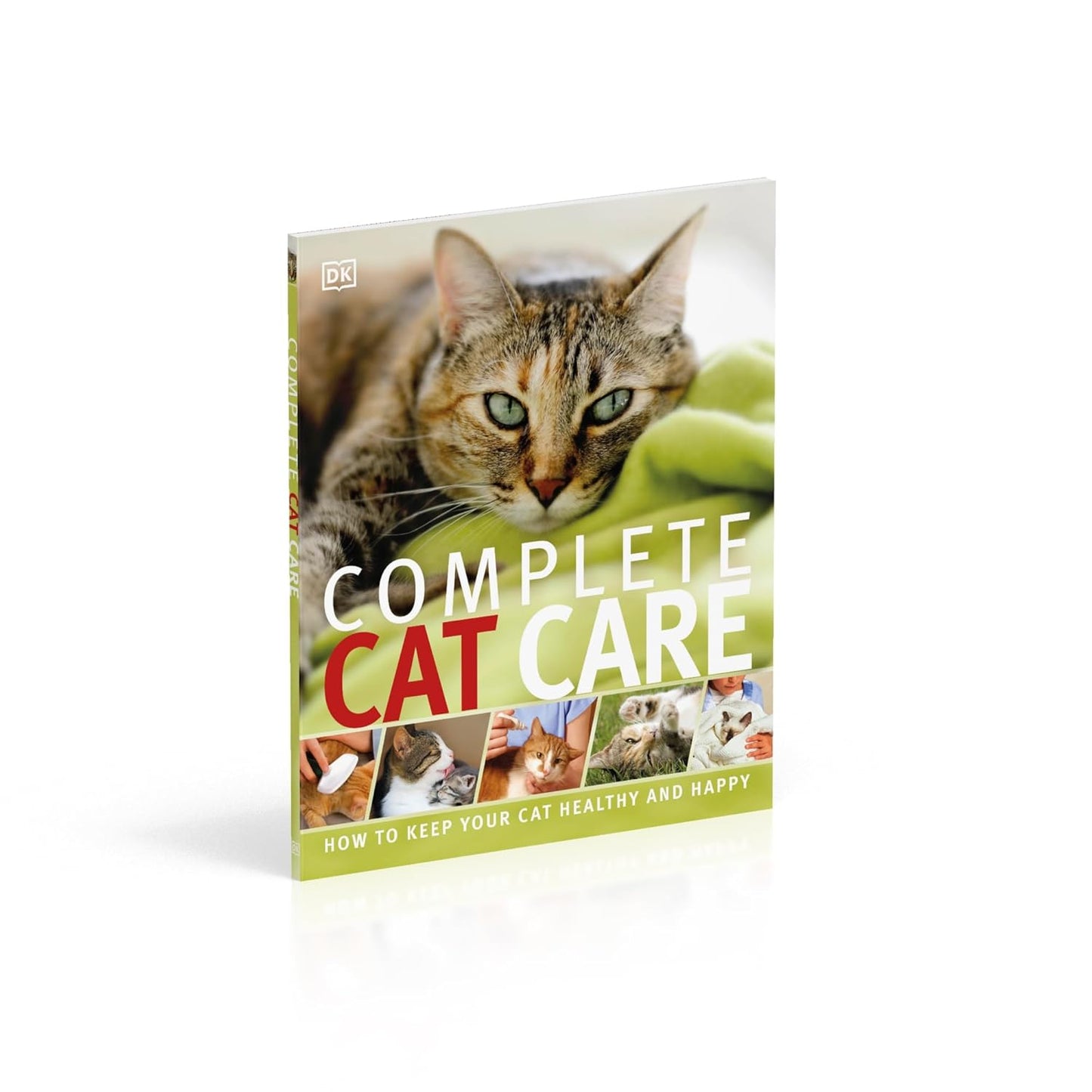 Complete Cat Care: How to Keep Your Cat Healthy and Happy - DK Practical Pet Guides (Paperback)