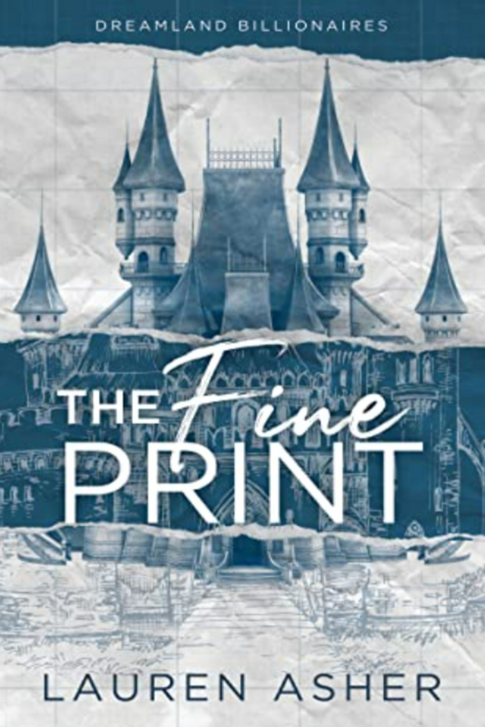 The Fine Print By Lauren Asher - Dreamland Billionaires #Book 1
