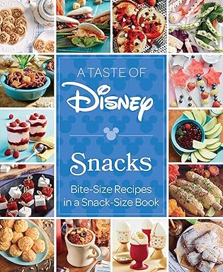 A Taste of Disney: Snacks: Bite-Size Recipes in a Snack-Size Book (Hardcover)