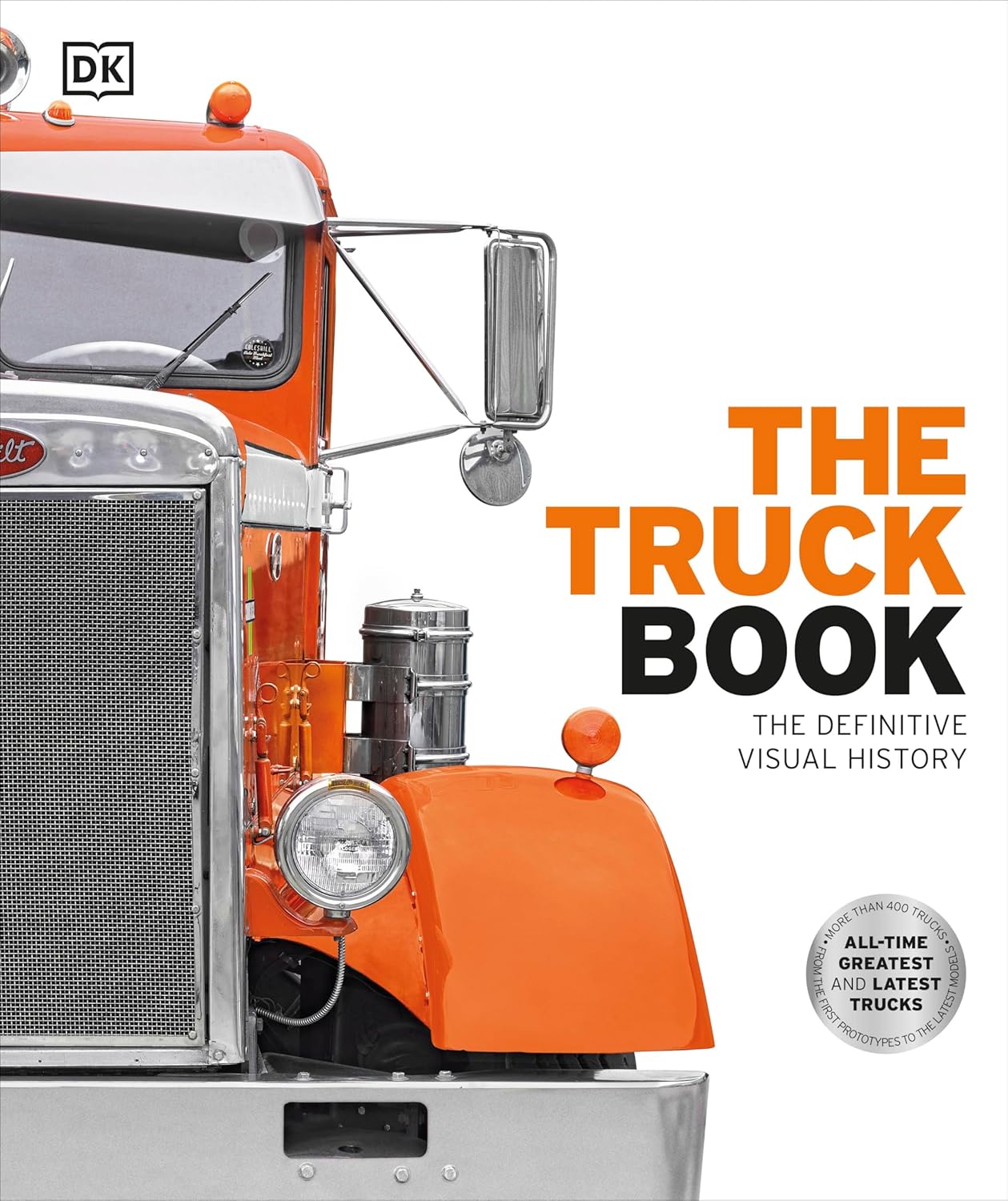 The Truck Book: The Definitive Visual History - DK Definitive Transport Guides (Hardback)