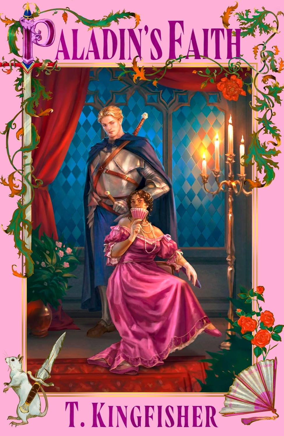 Paladin's Faith By T. Kingfisher - The Saint of Steel #4