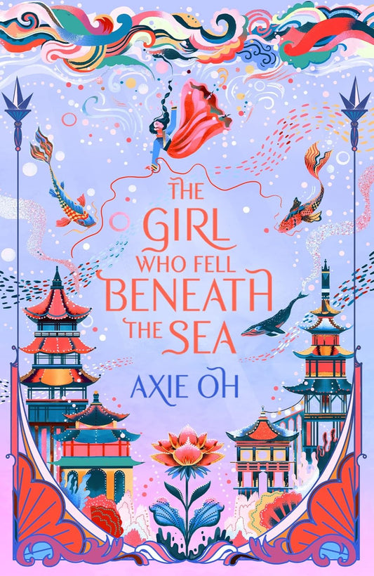 The Girl Who Fell Beneath the Sea By Axie Oh