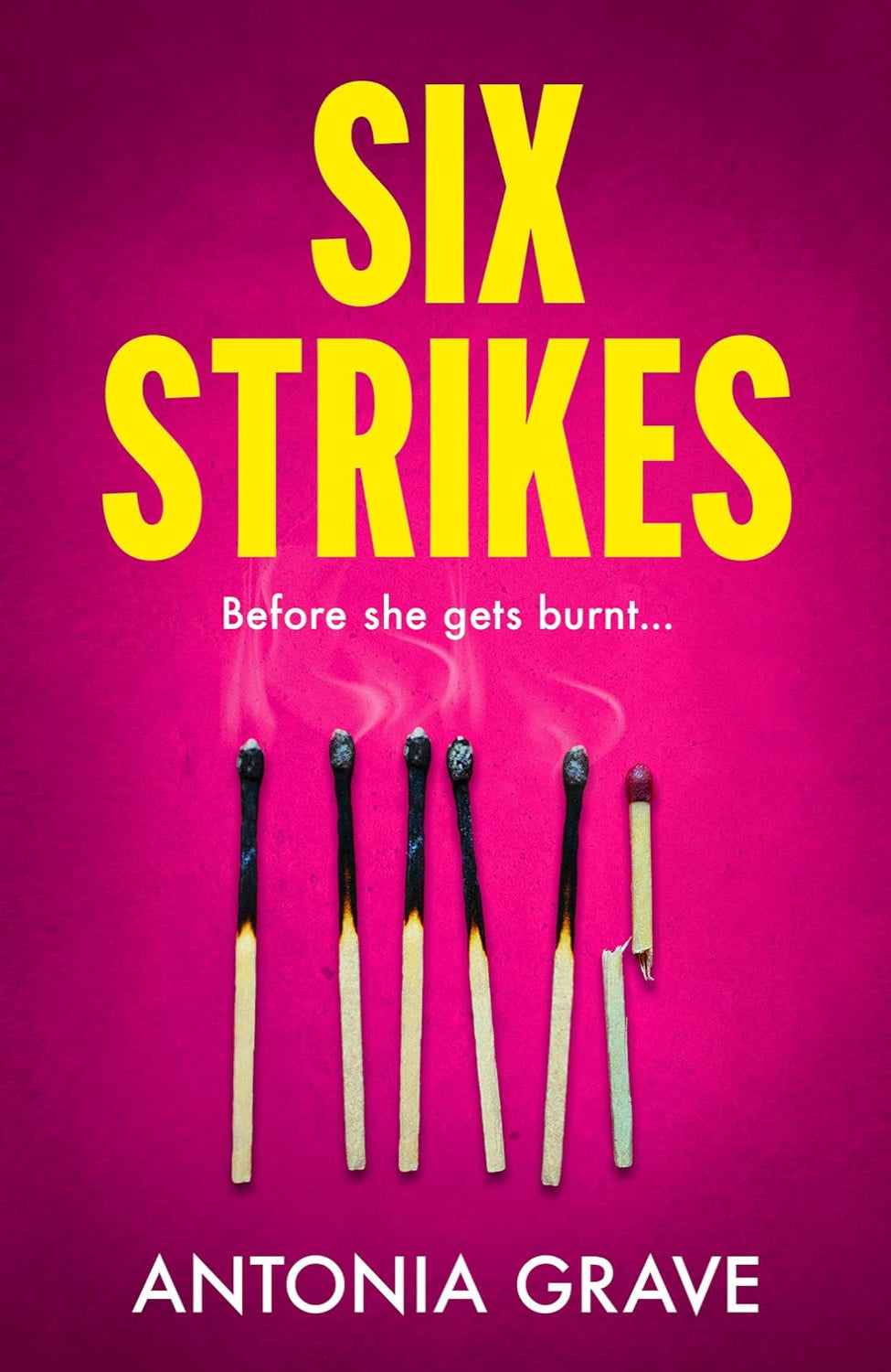 Six Strikes By Antonia Grave