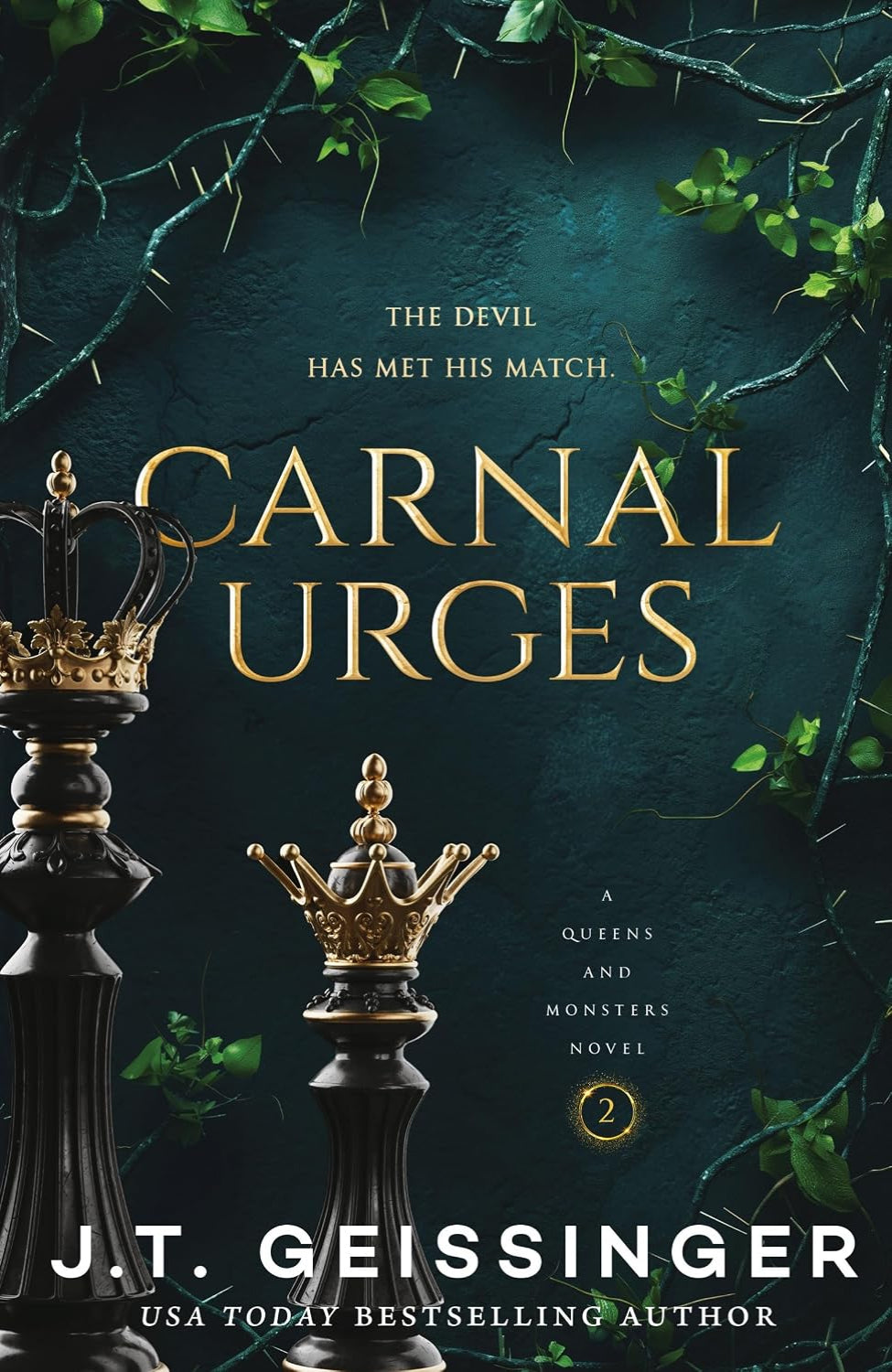 Carnal Urges By J.T. Geissinger - Queens & Monsters #2