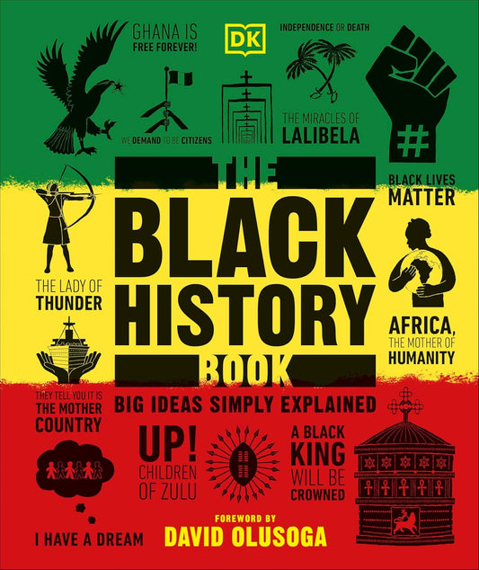 The Black History Book: Big Ideas Simply Explained - DK Big Ideas (Hardback)