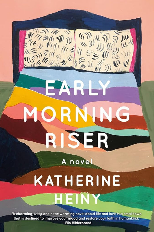 Early Morning Riser By Katherine Heiny