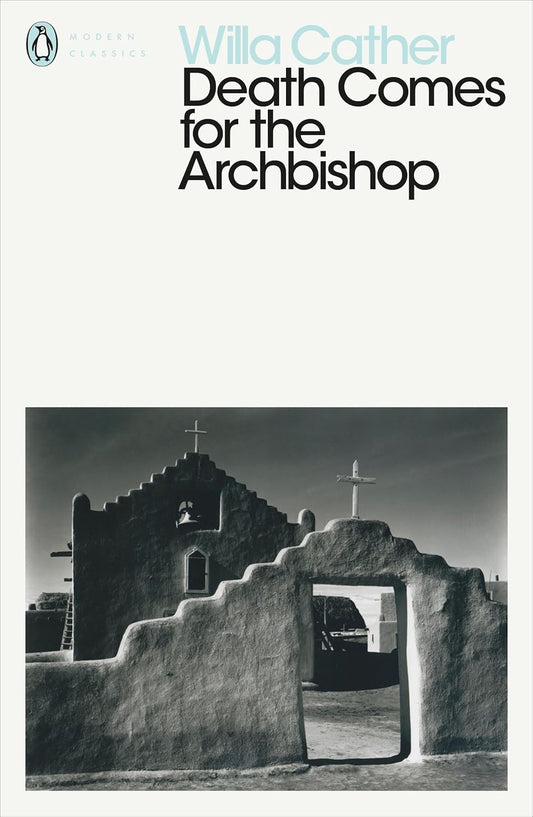 Death Comes for the Archbishop By Willa Cather