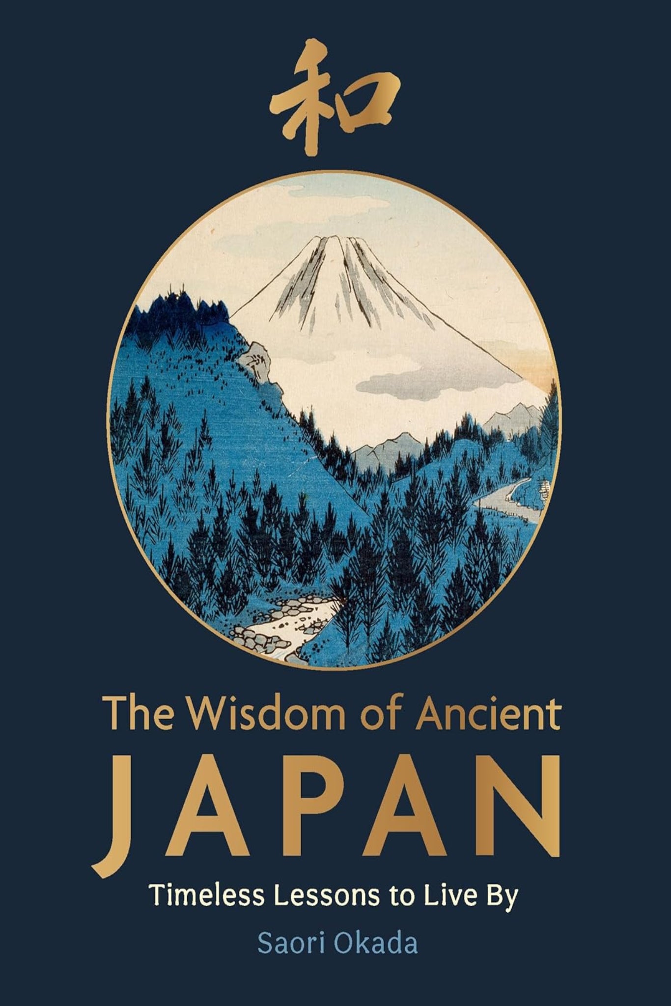The Wisdom of Ancient Japan: Timeless Lessons to Live By (Hardback)